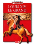 Louis XIV le grand