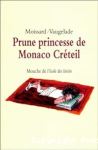 Prune princesse de Monaco Créteil